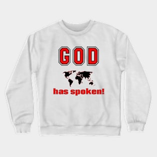 God has spoken Crewneck Sweatshirt